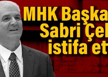 TFF Başkanı istedi, MHK Başkanı Sabri Çelik istifa etti!