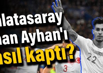 Galatasaray, Kaan Ayhan’ı nasıl kaptı? Transferin perde arkası…