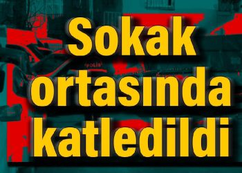 Sokak ortasında katledildi